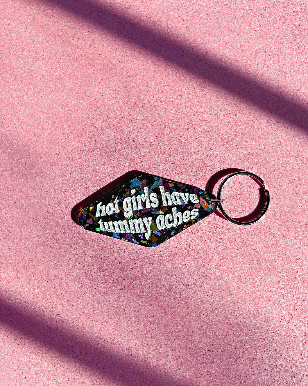 Hot Girls Have Tummy Aches Keychain